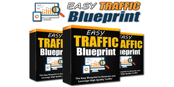 EasyTraffic BluePrint: is an Effective Newbie Friendly Traffic Generation Plan Including 3 PHASES
